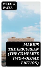 Cover von Marius the Epicurean (The Complete Two-Volume Edition)