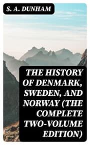 Cover von The History of Denmark, Sweden, and Norway (The Complete Two-Volume Edition)