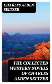Cover von The Collected Western Novels of Charles Alden Seltzer