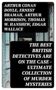 Cover von The Best British Detectives Are On The Case - Ultimate Collection of Murder Mysteries