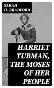 Cover von Harriet Tubman, The Moses of Her People