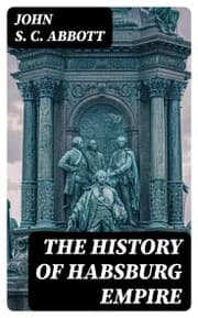 Cover von The History of Habsburg Empire