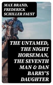 Cover von The Untamed, The Night Horseman, The Seventh Man & Dan Barry's Daughter