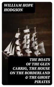 Cover von The Boats of the Glen Carrig, The House on the Borderland & The Ghost Pirates
