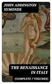 Cover von The Renaissance in Italy (Complete 7 Volumes)