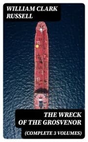 Cover von The Wreck of the Grosvenor (Complete 3 Volumes)