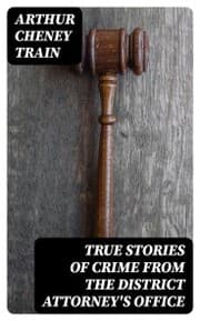 Cover von True Stories of Crime From the District Attorney's Office