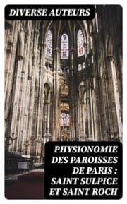Cover von Physionomie des paroisses de Paris : Saint Sulpice et Saint Roch