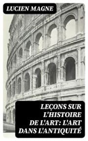 Cover von Leçons sur l'histoire de l'art: L'art dans l'antiquité
