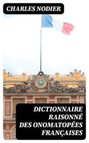 Cover von Dictionnaire raisonné des onomatopées françaises