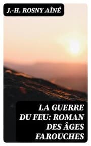 Cover von La Guerre du Feu: Roman des âges farouches