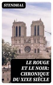 Cover von Le rouge et le noir: chronique du XIXe siècle