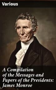 Cover von A Compilation of the Messages and Papers of the Presidents: James Monroe