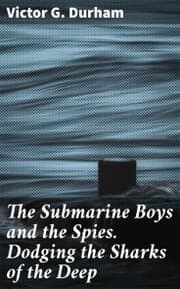 Cover von The Submarine Boys and the Spies. Dodging the Sharks of the Deep