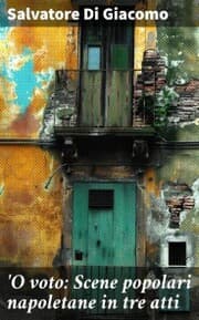 Cover von O voto: Scene popolari napoletane in tre atti