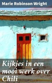 Cover von Kijkjes in een mooi werk over Chili