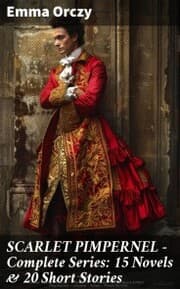 Cover von SCARLET PIMPERNEL - Complete Series: 15 Novels & 20 Short Stories