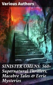 Cover von SINISTER OMENS: 560+ Supernatural Thrillers, Macabre Tales & Eerie Mysteries