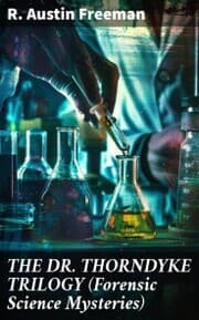 Cover von THE DR. THORNDYKE TRILOGY (Forensic Science Mysteries)