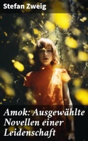 Cover von Amok: Ausgewählte Novellen einer Leidenschaft