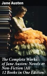 Cover von The Complete Works of Jane Austen: Novels & Non-Fiction (All 12 Books in One Edition)
