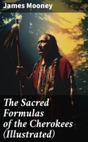 Cover von The Sacred Formulas of the Cherokees (Illustrated)