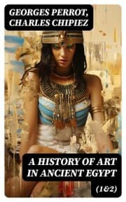 Cover von A History of Art in Ancient Egypt (1&2)