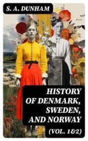 Cover von History of Denmark, Sweden, and Norway (Vol. 1&2)