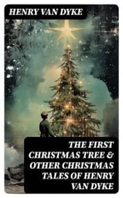 Cover von The First Christmas Tree & Other Christmas Tales of Henry van Dyke