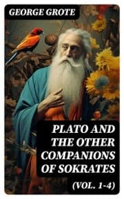 Cover von Plato and the Other Companions of Sokrates (Vol. 1-4)