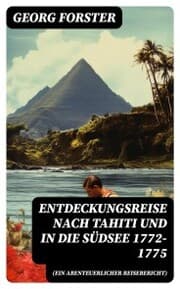 Cover von Entdeckungsreise nach Tahiti und in die Südsee 1772-1775 (Ein abenteuerlicher Reisebericht)