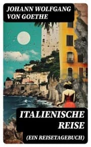 Cover von Italienische Reise (Ein Reisetagebuch)