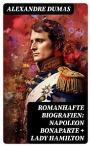 Cover von Romanhafte Biografien: Napoleon Bonaparte + Lady Hamilton