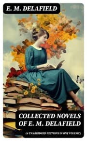 Cover von Collected Novels of E. M. Delafield (6 Unabridged Editions in One Volume)