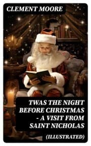 Cover von Twas the Night before Christmas - A Visit From Saint Nicholas (Illustrated)