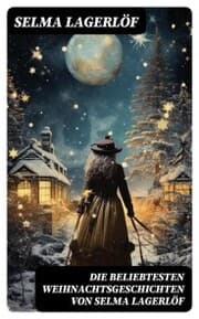 Cover von Die beliebtesten Weihnachtsgeschichten von Selma Lagerlöf