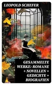 Cover von Gesammelte Werke: Romane + Novellen + Gedichte + Biografien