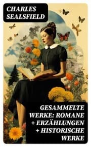 Cover von Gesammelte Werke: Romane + Erzählungen + Historische Werke