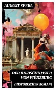 Cover von Der Bildschnitzer von Würzburg (Historischer Roman)