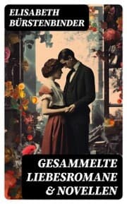 Cover von Gesammelte Liebesromane & Novellen