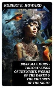 Cover von Bran Mak Morn - Trilogy: Kings Of The Night, Worms Of The Earth & The Children Of The Night