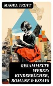 Cover von Gesammelte Werke: Kinderbücher, Romane & Essays
