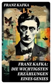 Cover von Franz Kafka: Die wichtigsten Erzählungen eines Genies