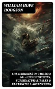 Cover von THE DARKNESS OF THE SEA: 20+ Horror Stories, Supernatural Tales & Fantastical Adventures