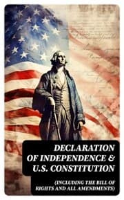 Cover von Declaration of Independence & U.S. Constitution (Including the Bill of Rights and All Amendments)