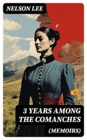 Cover von 3 Years Among the Comanches (Memoirs)