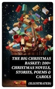 Cover von The Big Christmas Basket: 200+ Christmas Novels, Stories, Poems & Carols (Illustrated)