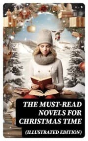 Cover von The Must-Read Novels for Christmas Time (Illustrated Edition)