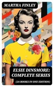 Cover von Elsie Dinsmore: Complete Series (28 Books in One Edition)