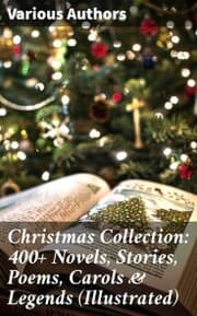 Cover von Christmas Collection: 400+ Novels, Stories, Poems, Carols & Legends (Illustrated)